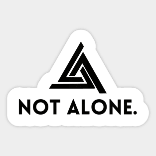 "NOT ALONE" motivational mental health support awareness trinity triangle design Sticker